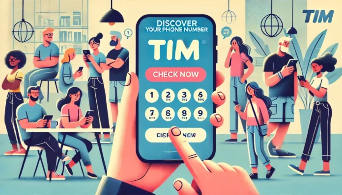 Como Saber Meu Número da TIM: Guia Completo para Descobrir Seu Número de Telefone